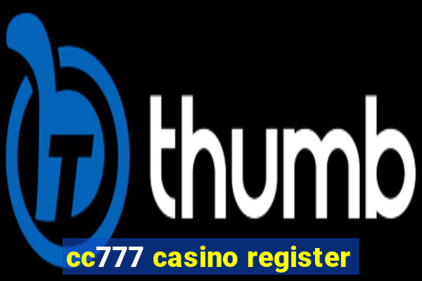 cc777 casino register